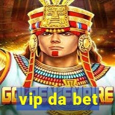 vip da bet